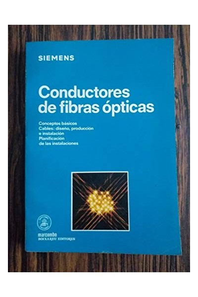 CONDUCTORES DE FIBRAS ÓPTICAS Conceptos básicos. Cables: diseño, producción e instalación. Planificación de las instalaciones